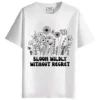 Bloom Wildly Without Regret Round neck Half Sleeves Printed T-Shirt