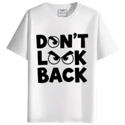 Don't Look Back round neck half sleeves graphic Printed T-Shirt