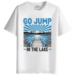 Go Jump in The Lake round neck half sleeves Graphic Printed T-Shirt
