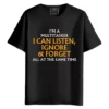 I'M A Multitasker I Can Listen Ignore & Forget All At The Same Time round neck half sleeves Printed T-Shirt