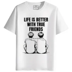 Life is Better with True Friends Round Neck Half Sleeves Printed T-Shirt