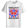 RUKZO Radicalized by Basic Decency Round Neck Half Sleeve Printed T-Shirt for men and women in white