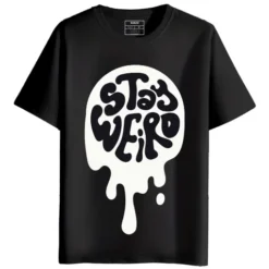 Stay Weird Round Neck Half Sleeves Printed T-Shirt