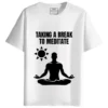 Taking A Break to Meditate Round Neck Half Sleeves Printed T-Shirt