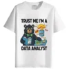 Trust Me I'M A Data Analyst Round Neck half Sleeves Printed T-Shirt